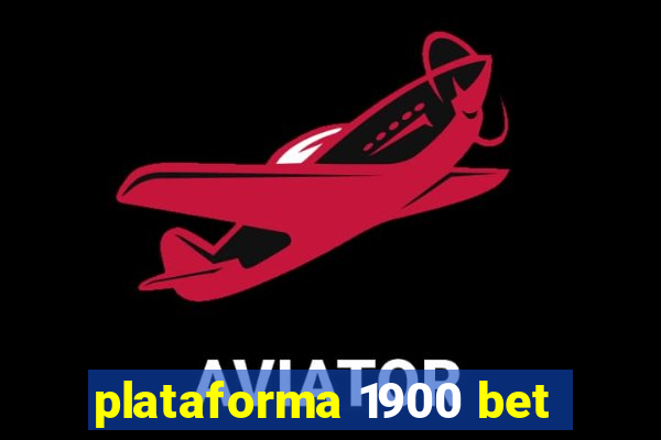 plataforma 1900 bet